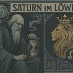 Saturn im Löwen – Prüfungen der Selbstentfaltung Saturn im Löwen